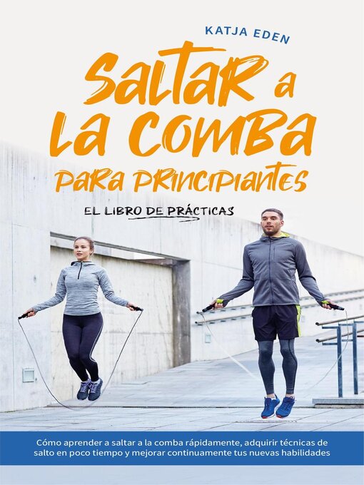 Title details for Saltar a la comba para principiantes--El Libro de Prácticas by Katja Eden - Available